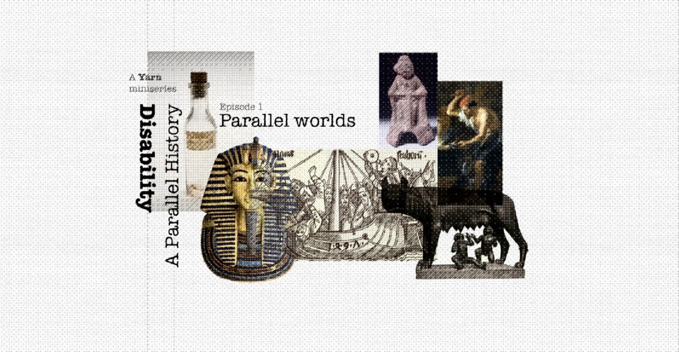 Disability: A Parallel History - Part 1: Parallel worlds